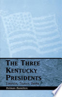 The three Kentucky presidents--Lincoln, Taylor, Davis /
