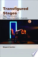 Transfigured stages major practitioners and theatre aesthetics in Australia /