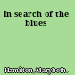 In search of the blues