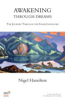 Awakening through dreams : the journey through the inner landscape /