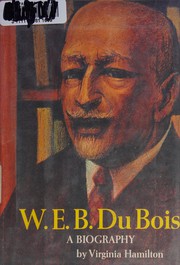 W.E.B. Du Bois : a biography /