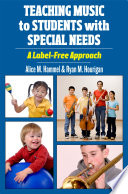 Teaching music to students with special needs a label free approach /