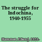 The struggle for Indochina, 1940-1955