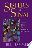 Sisters at Sinai new tales of biblical women /