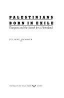 Palestinians born in exile : diaspora and the search for a homeland /