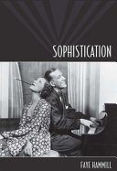 Sophistication : a literary and cultural history /