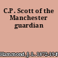 C.P. Scott of the Manchester guardian