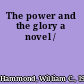 The power and the glory a novel /
