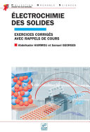 Electrochimie des solides : exercices corrigés avec rappels de cours /