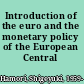 Introduction of the euro and the monetary policy of the European Central Bank