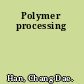 Polymer processing