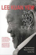 Lee Kuan Yew : the man and his ideas /