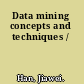 Data mining concepts and techniques /