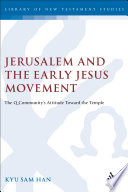 Jerusalem and the early Jesus movement : the Q community's attitude toward the temple /