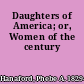 Daughters of America; or, Women of the century