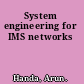 System engineering for IMS networks