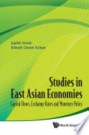 Studies in East Asian economies capital flows, exchange rates, and monetary policy /