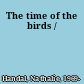 The time of the birds /