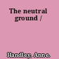 The neutral ground /
