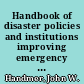 Handbook of disaster policies and institutions improving emergency management and climate change adaptation /