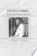 The city as subject Seki Hajime and the reinvention of modern Osaka /