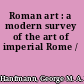 Roman art : a modern survey of the art of imperial Rome /