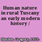 Human nature in rural Tuscany an early modern history /