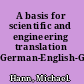 A basis for scientific and engineering translation German-English-German /