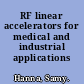 RF linear accelerators for medical and industrial applications