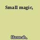 Small magic,