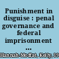 Punishment in disguise : penal governance and federal imprisonment of women in Canada /