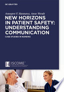 New horizons in patient safety. evidence-based core competencies with case studies from nursing practice /
