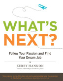 What's next? : follow your passion and find your dream job /