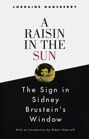 A raisin in the sun, and ; The sign in Sidney Brustein's window /