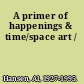 A primer of happenings & time/space art /