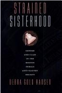 Strained sisterhood : gender and class in the Boston female anti-slavery society /