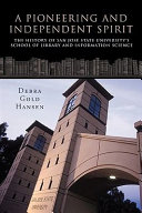 A pioneering and independent spirit : the history of San José State University's School of Library and Information Science /