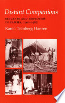 Distant Companions Servants and Employers in Zambia, 1900ђ́أ1985 /