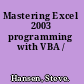 Mastering Excel 2003 programming with VBA /