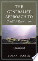 The generalist approach to conflict resolution a guidebook /