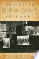 Holocaust memory reframed : museums and the challenges of representation /