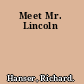 Meet Mr. Lincoln