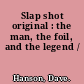 Slap shot original : the man, the foil, and the legend /