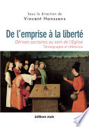 De l'emprise à la liberté : dérives sectaires au sein de l'Eglise : témoignages et réflexions /