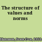 The structure of values and norms
