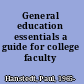 General education essentials a guide for college faculty /