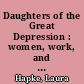 Daughters of the Great Depression : women, work, and fiction in the American 1930s /