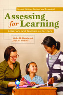 Assessing for learning : librarians and teachers as partners /