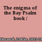 The enigma of the Bay Psalm book /
