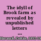 The idyll of Brook farm as revealed by unpublished letters in the Boston public library /